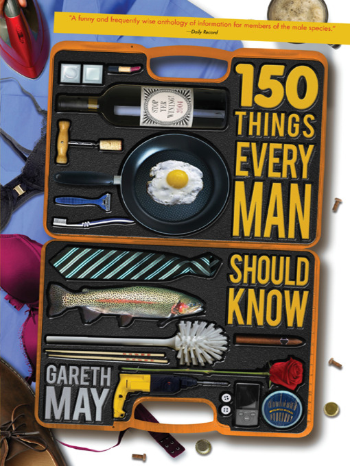 Title details for 150 Things Every Man Should Know by Gareth May - Available